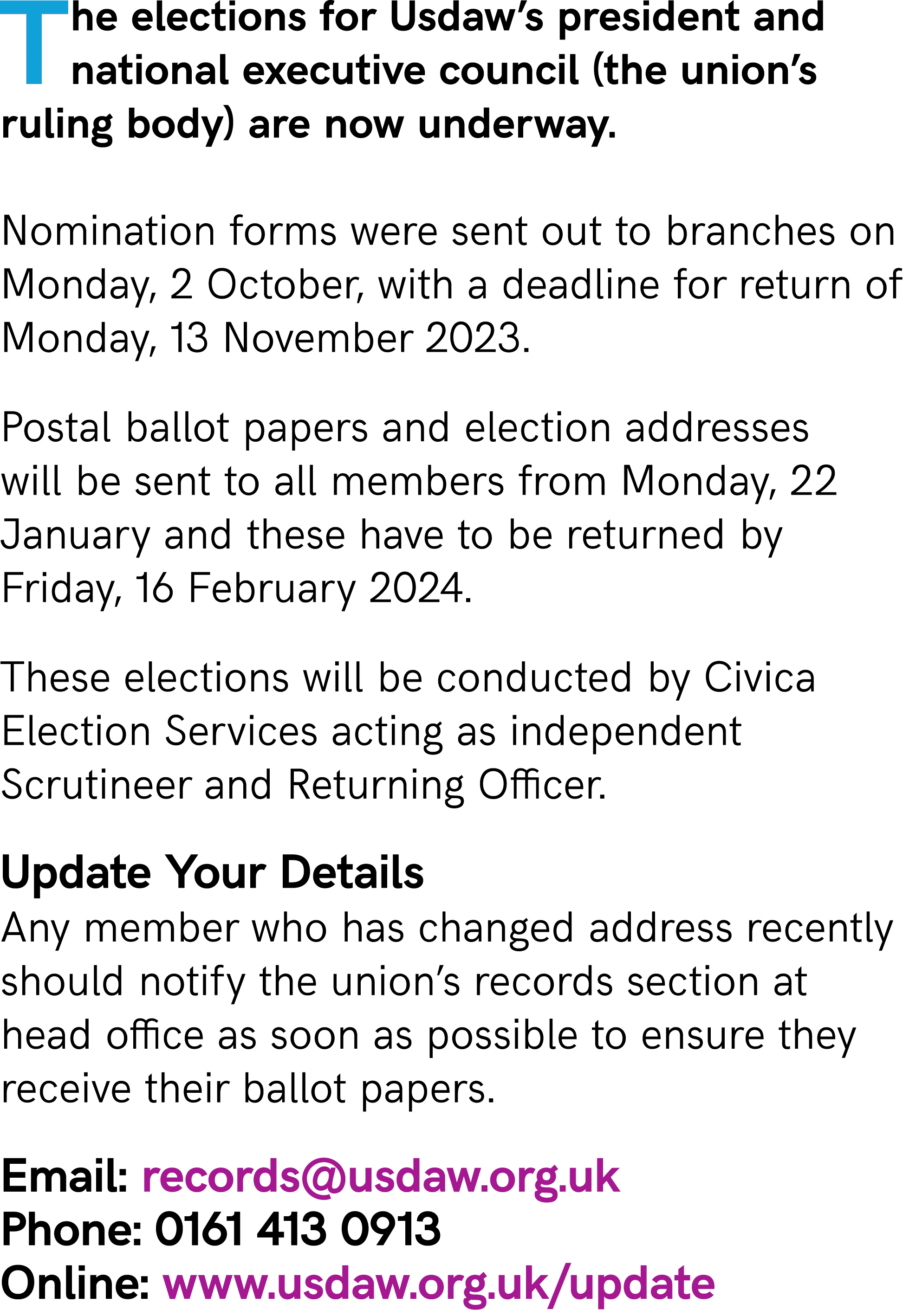 The elections for Usdaw’s president and national executive council (the union’s ruling body) are now underway. Nomina...