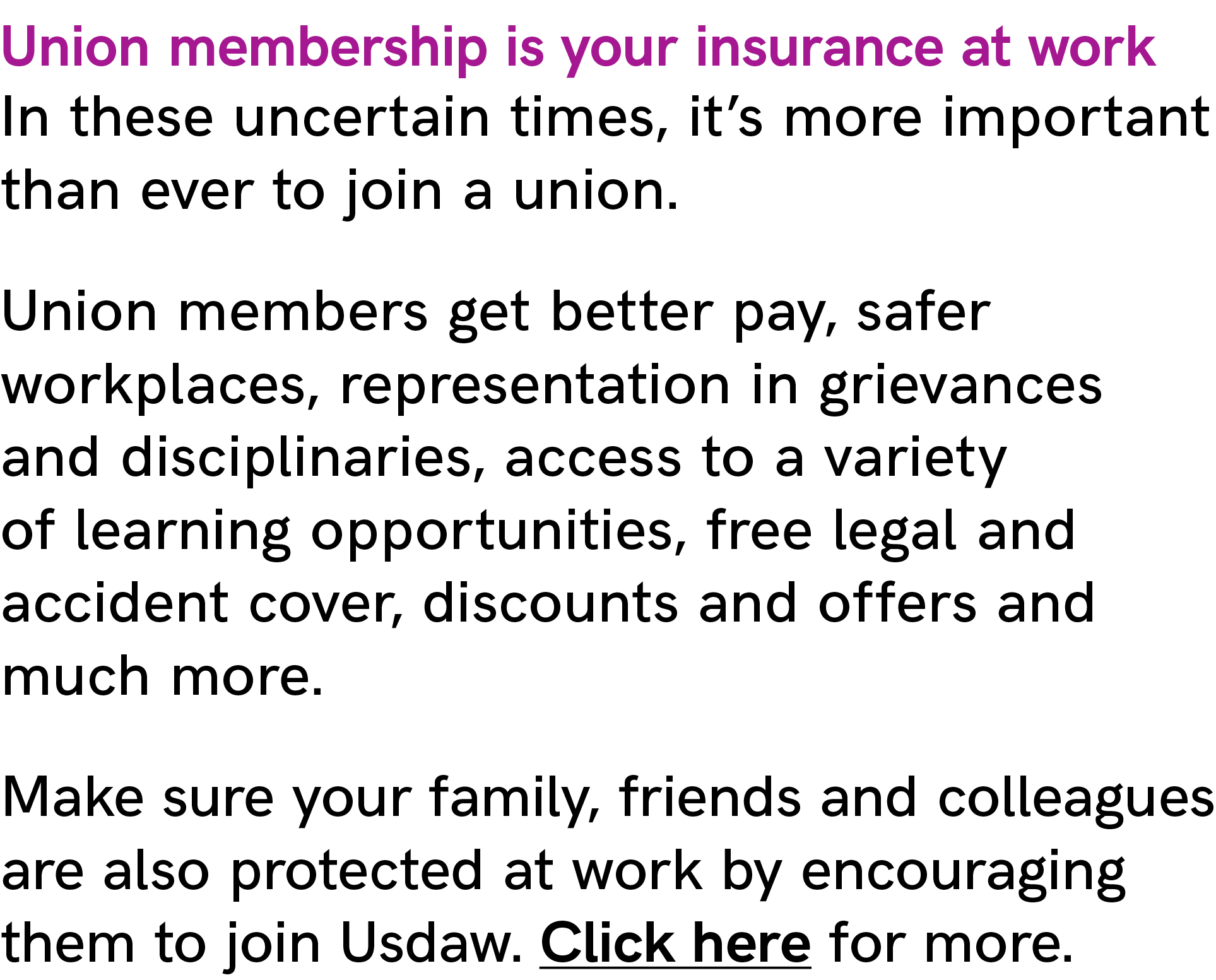 Union membership is your insurance at work In these uncertain times, it’s more important than ever to join a union. U...