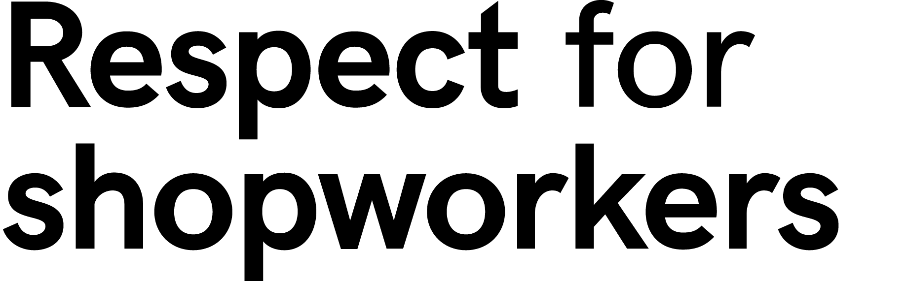 ﻿Respect for shopworkers