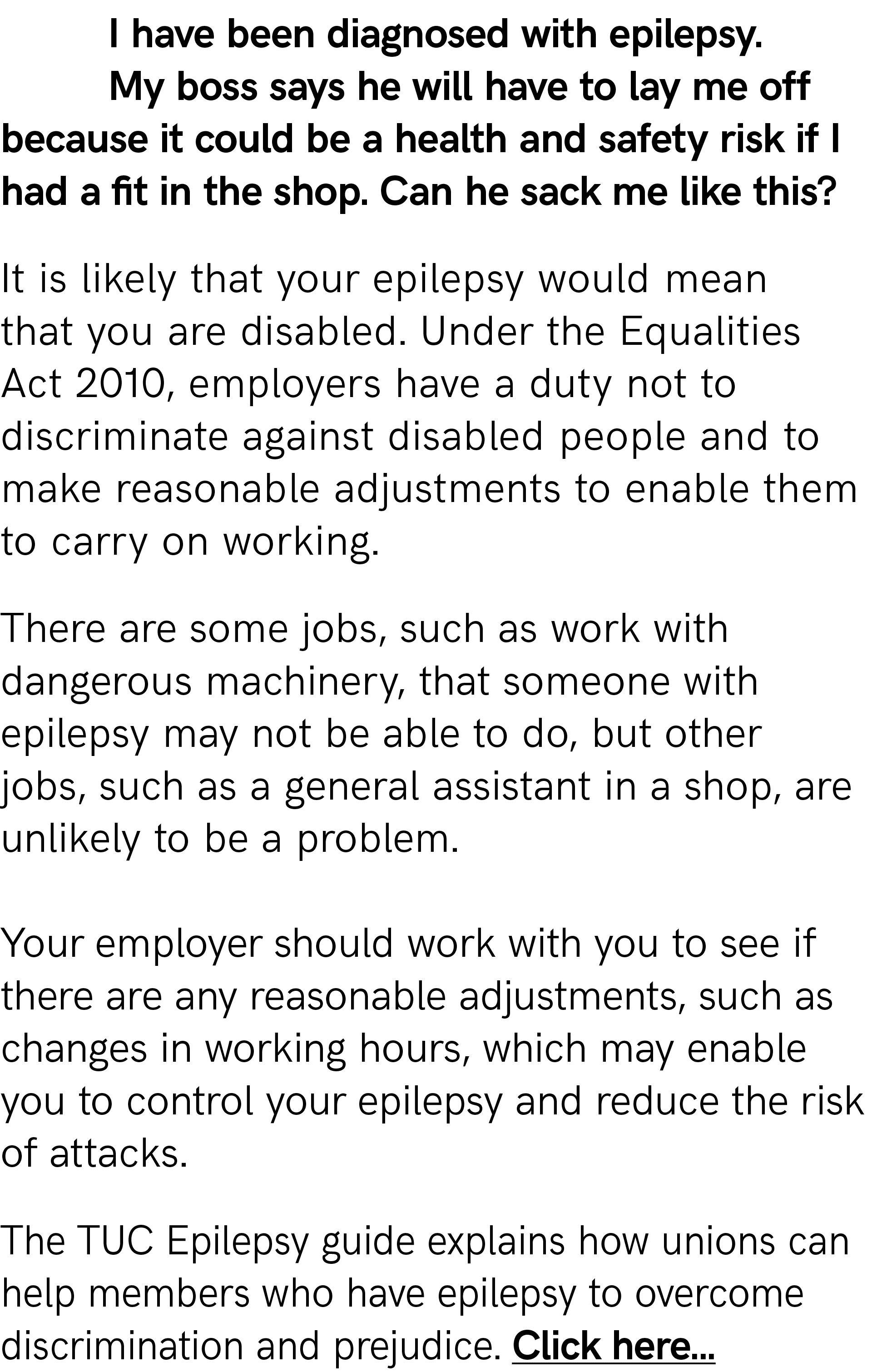I have been diagnosed with epilepsy. My boss says he will have to lay me off because it could be a health and safety ...
