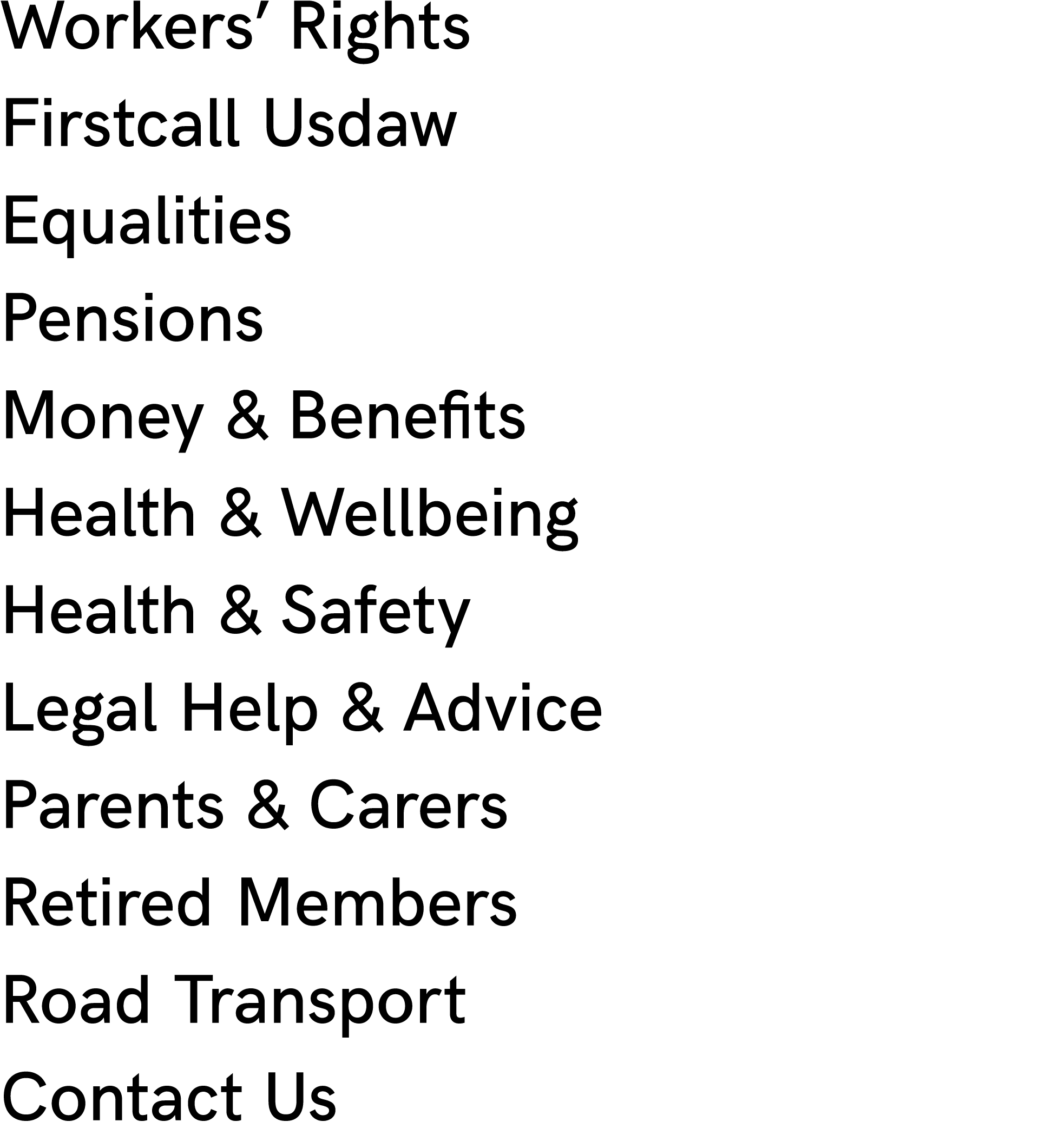 Workers’ Rights Firstcall Usdaw Equalities Pensions Money & Benefits Health & Wellbeing Health & Safety Legal Help & ...