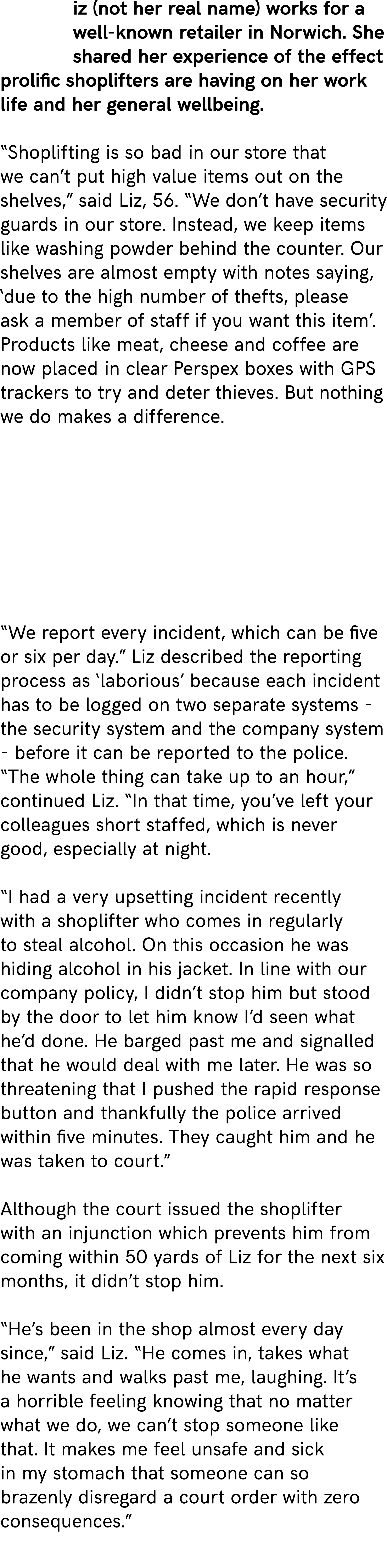 iz (not her real name) works for a well known retailer in Norwich. She shared her experience of the effect prolific s...